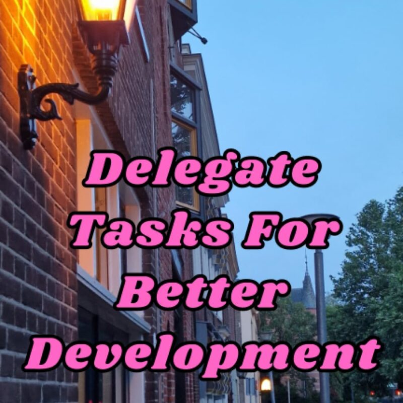 Delegate Tasks For Better Development