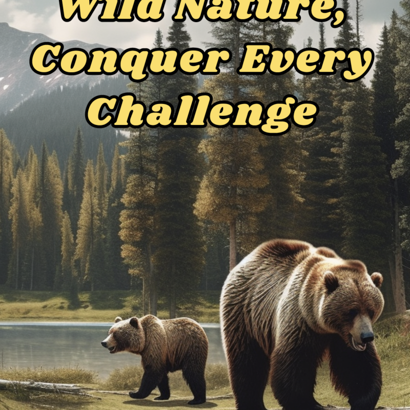 Embrace Your Wild Nature, Conquer Every Challenge